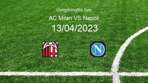 Soi kèo AC Milan vs Napoli, 02h00 13/04/2023 – CHAMPIONS LEAGUE 22-23 1