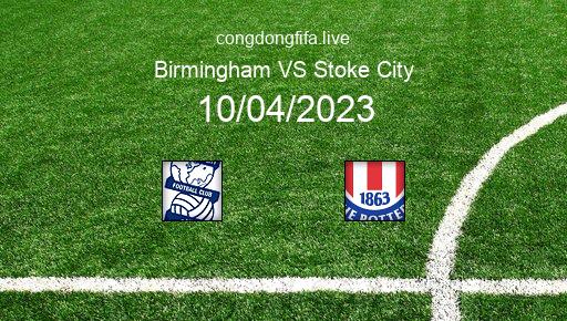 Soi kèo Birmingham vs Stoke City, 21h00 10/04/2023 – LEAGUE CHAMPIONSHIP - ANH 22-23 1