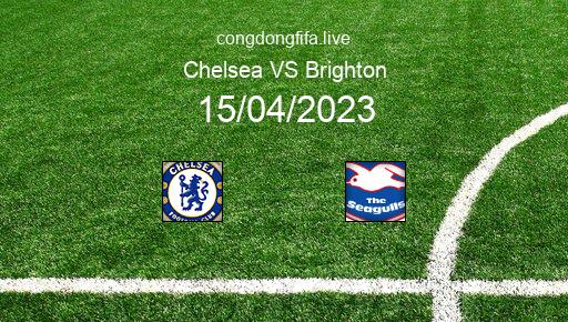 Soi kèo Chelsea vs Brighton, 21h00 15/04/2023 – PREMIER LEAGUE - ANH 22-23 1