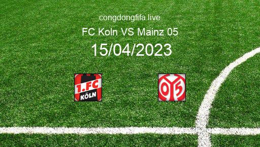 Soi kèo FC Koln vs Mainz 05, 20h30 15/04/2023 – BUNDESLIGA - ĐỨC 22-23 79