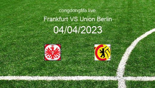 Soi kèo Frankfurt vs Union Berlin, 23h00 04/04/2023 – DFB POKAL - ĐỨC 22-23 1
