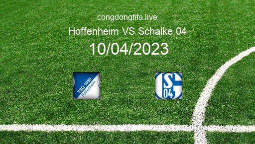 Soi kèo Hoffenheim vs Schalke 04, 00h30 10/04/2023 – BUNDESLIGA - ĐỨC 22-23 118