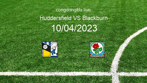 Soi kèo Huddersfield vs Blackburn, 21h00 10/04/2023 – LEAGUE CHAMPIONSHIP - ANH 22-23 1