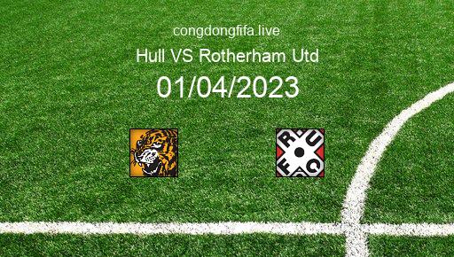 Soi kèo Hull vs Rotherham Utd, 21h00 01/04/2023 – LEAGUE CHAMPIONSHIP - ANH 22-23 1