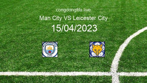 Soi kèo Man City vs Leicester City, 21h00 15/04/2023 – PREMIER LEAGUE - ANH 22-23 1
