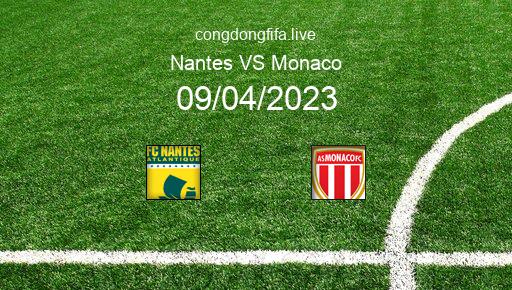 Soi kèo Nantes vs Monaco, 22h05 09/04/2023 – LIGUE 1 - PHÁP 22-23 1