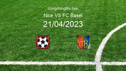 Soi kèo Nice vs FC Basel, 02h00 21/04/2023 – EUROPA CONFERENCE LEAGUE 22-23 1