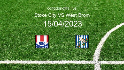Soi kèo Stoke City vs West Brom, 21h00 15/04/2023 – LEAGUE CHAMPIONSHIP - ANH 22-23 1