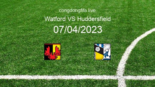 Soi kèo Watford vs Huddersfield, 21h00 07/04/2023 – LEAGUE CHAMPIONSHIP - ANH 22-23 1