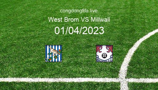Soi kèo West Brom vs Millwall, 21h00 01/04/2023 – LEAGUE CHAMPIONSHIP - ANH 22-23 1