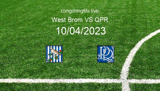 Soi kèo West Brom vs QPR, 21h00 10/04/2023 – LEAGUE CHAMPIONSHIP - ANH 22-23 1
