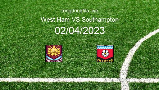 Soi kèo West Ham vs Southampton, 20h00 02/04/2023 – PREMIER LEAGUE - ANH 22-23 1