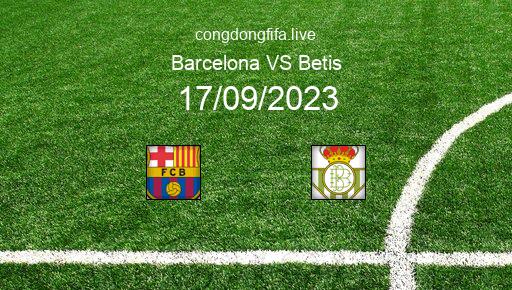 Soi kèo Barcelona vs Betis, 02h00 17/09/2023 – LA LIGA - TÂY BAN NHA 23-24 1