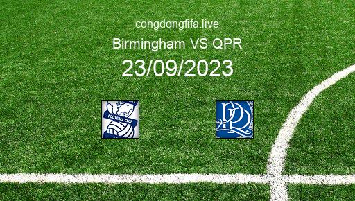 Soi kèo Birmingham vs QPR, 02h00 23/09/2023 – LEAGUE CHAMPIONSHIP - ANH 23-24 1