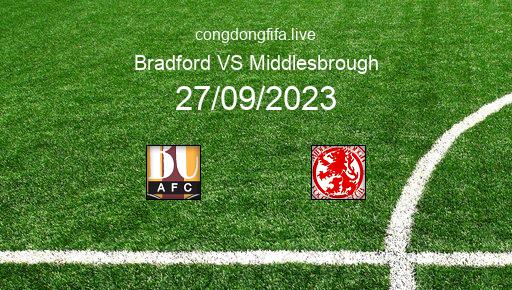 Soi kèo Bradford vs Middlesbrough, 01h45 27/09/2023 – LEAGUE CUP - ANH 22-23 26