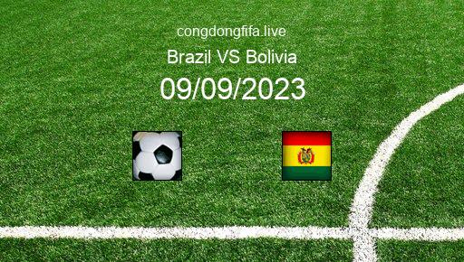 Soi kèo Brazil vs Bolivia, 07h45 09/09/2023 – VÒNG LOẠI WORLDCUP 2026 - KHU VỰC NAM MỸ 51