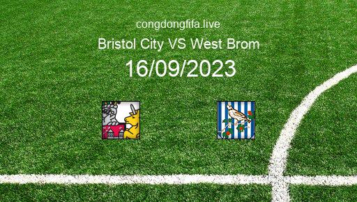 Soi kèo Bristol City vs West Brom, 21h00 16/09/2023 – LEAGUE CHAMPIONSHIP - ANH 23-24 1