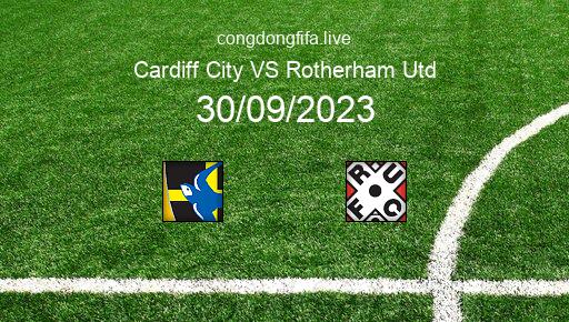 Soi kèo Cardiff City vs Rotherham Utd, 21h00 30/09/2023 – LEAGUE CHAMPIONSHIP - ANH 23-24 26