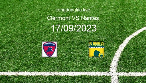 Soi kèo Clermont vs Nantes, 20h00 17/09/2023 – LIGUE 1 - PHÁP 23-24 1
