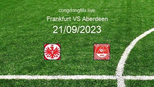 Soi kèo Frankfurt vs Aberdeen, 23h45 21/09/2023 – EUROPA CONFERENCE LEAGUE 23-24 1