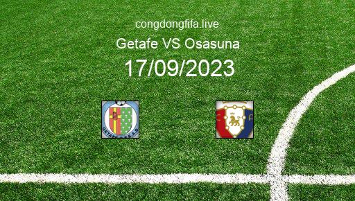 Soi kèo Getafe vs Osasuna, 19h00 17/09/2023 – LA LIGA - TÂY BAN NHA 23-24 37