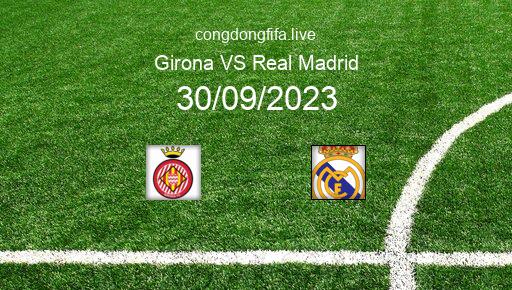 Soi kèo Girona vs Real Madrid, 23h30 30/09/2023 – LA LIGA - TÂY BAN NHA 23-24 46