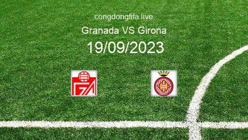 Soi kèo Granada vs Girona, 02h00 19/09/2023 – LA LIGA - TÂY BAN NHA 23-24 1