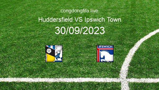 Soi kèo Huddersfield vs Ipswich Town, 21h00 30/09/2023 – LEAGUE CHAMPIONSHIP - ANH 23-24 1