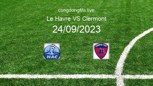 Soi kèo Le Havre vs Clermont, 20h00 24/09/2023 – LIGUE 1 - PHÁP 23-24 3