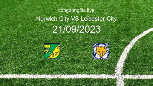 Soi kèo Norwich City vs Leicester City, 02h00 21/09/2023 – LEAGUE CHAMPIONSHIP - ANH 23-24 1