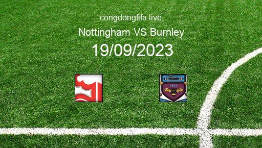 Soi kèo Nottingham vs Burnley, 01h45 19/09/2023 – PREMIER LEAGUE - ANH 23-24 2
