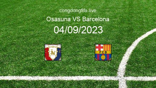 Soi kèo Osasuna vs Barcelona, 02h00 04/09/2023 – LA LIGA - TÂY BAN NHA 23-24 1
