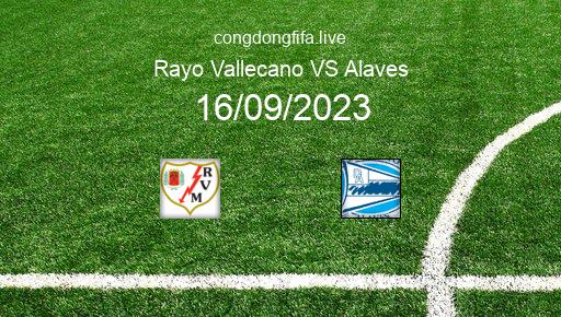 Soi kèo Rayo Vallecano vs Alaves, 02h00 16/09/2023 – LA LIGA - TÂY BAN NHA 23-24 82