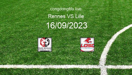 Soi kèo Rennes vs Lille, 22h00 16/09/2023 – LIGUE 1 - PHÁP 23-24 4