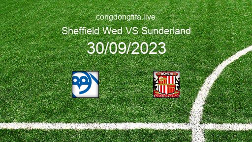 Soi kèo Sheffield Wed vs Sunderland, 21h00 30/09/2023 – LEAGUE CHAMPIONSHIP - ANH 23-24 1