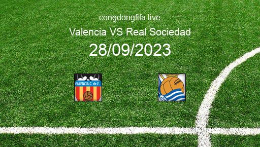 Soi kèo Valencia vs Real Sociedad, 02h30 28/09/2023 – LA LIGA - TÂY BAN NHA 23-24 28