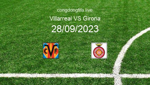 Soi kèo Villarreal vs Girona, 00h00 28/09/2023 – LA LIGA - TÂY BAN NHA 23-24 46
