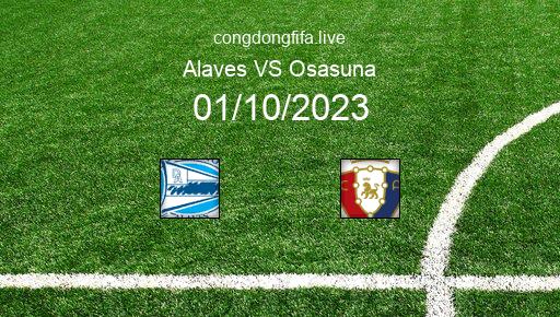 Soi kèo Alaves vs Osasuna, 21h15 01/10/2023 – LA LIGA - TÂY BAN NHA 23-24 1