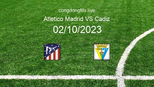 Soi kèo Atletico Madrid vs Cadiz, 02h00 02/10/2023 – LA LIGA - TÂY BAN NHA 23-24 1
