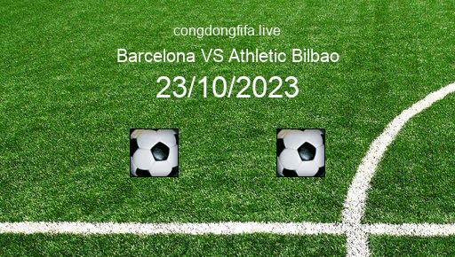 Soi kèo Barcelona vs Athletic Bilbao, 02h00 23/10/2023 – LA LIGA - TÂY BAN NHA 23-24 1