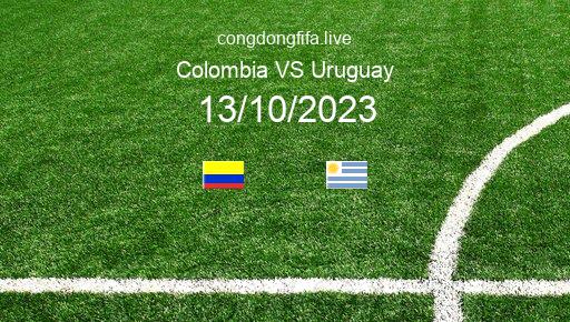 Soi kèo Colombia vs Uruguay, 03h30 13/10/2023 – VÒNG LOẠI WORLDCUP 2026 - KHU VỰC NAM MỸ 1