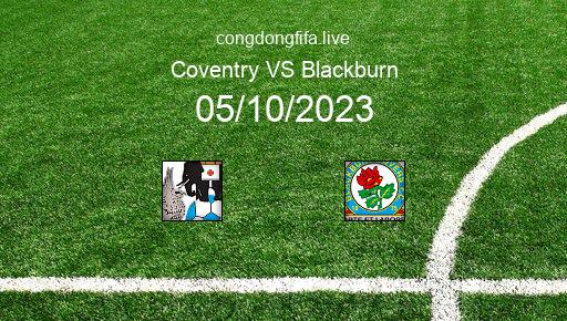 Soi kèo Coventry vs Blackburn, 01h45 05/10/2023 – LEAGUE CHAMPIONSHIP - ANH 23-24 1
