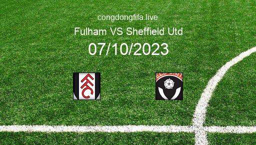 Soi kèo Fulham vs Sheffield Utd, 21h00 07/10/2023 – PREMIER LEAGUE - ANH 23-24 7