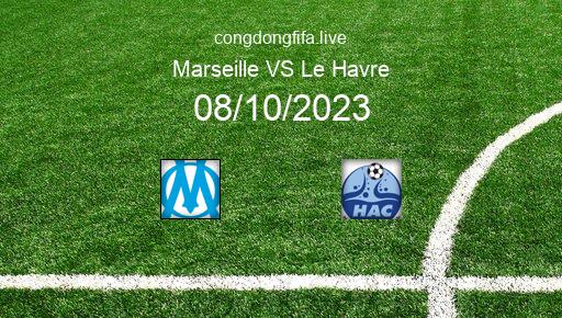 Soi kèo Marseille vs Le Havre, 18h00 08/10/2023 – LIGUE 1 - PHÁP 23-24 1
