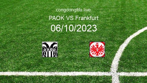 Soi kèo PAOK vs Frankfurt, 02h00 06/10/2023 – EUROPA CONFERENCE LEAGUE 23-24 1
