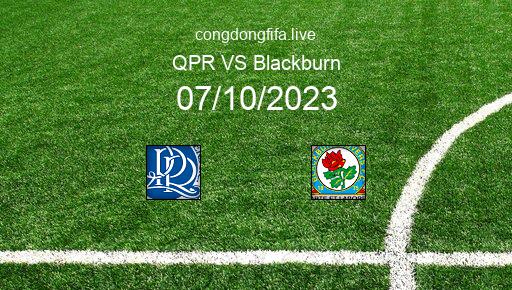 Soi kèo QPR vs Blackburn, 21h00 07/10/2023 – LEAGUE CHAMPIONSHIP - ANH 23-24 26
